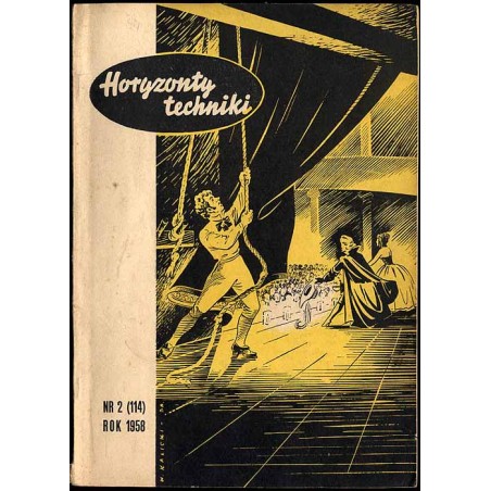 Horyzonty Techniki. Organ Naczelnej Organizacji Technicznej i Towarzystwa Wiedzy Współczesnej. R.11 (1958). Nr 2 (114) (Luty 195