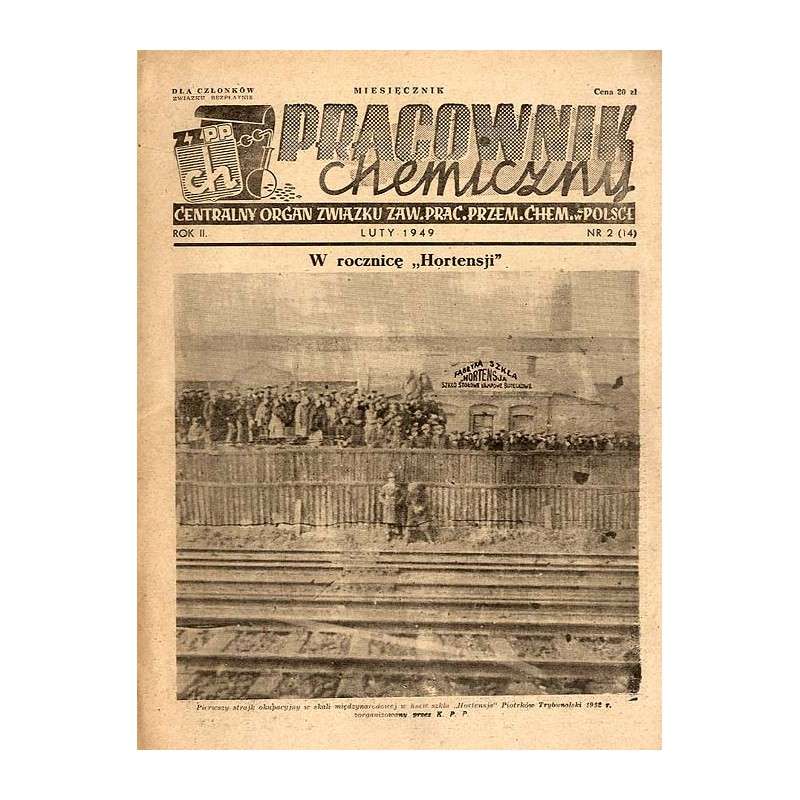 Pracownik Chemiczny. Centralny Organ Związku Zaw[odowego] Prac[owników] Przem[ysłu] Chem[icznego] w Polsce. R.2 (1949). Nr 2(14)