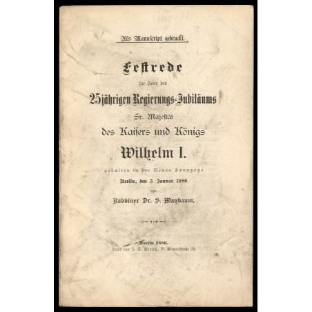 Festrede zur Feier des 25jährigen Regierungs-Jubiläums Sr. Majestät des Kaisers und Königs Wilhelm I gehalten in der Neuen Synag
