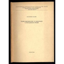 Wątki historyczne w podaniach o początkach Polski