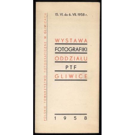 Wystawa Fotografiki Oddziału PTF Gliwice 15.VI. do 6.VII.1958 r.