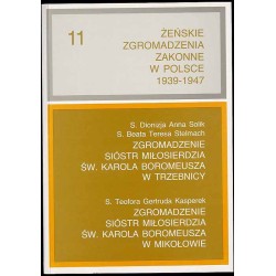Żeńskie zgromadzenia zakonne w Polsce 1939-1947. T.11