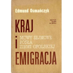 Kraj i emigracja. Mowy sejmowe posła ziemi opolskiej