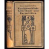 Kunstgewerbliche Altertümer und Kuriositäten. Führer für Sammler und Liebhaber von Gegenständen der Kleinkunst, von Antiquitäten
