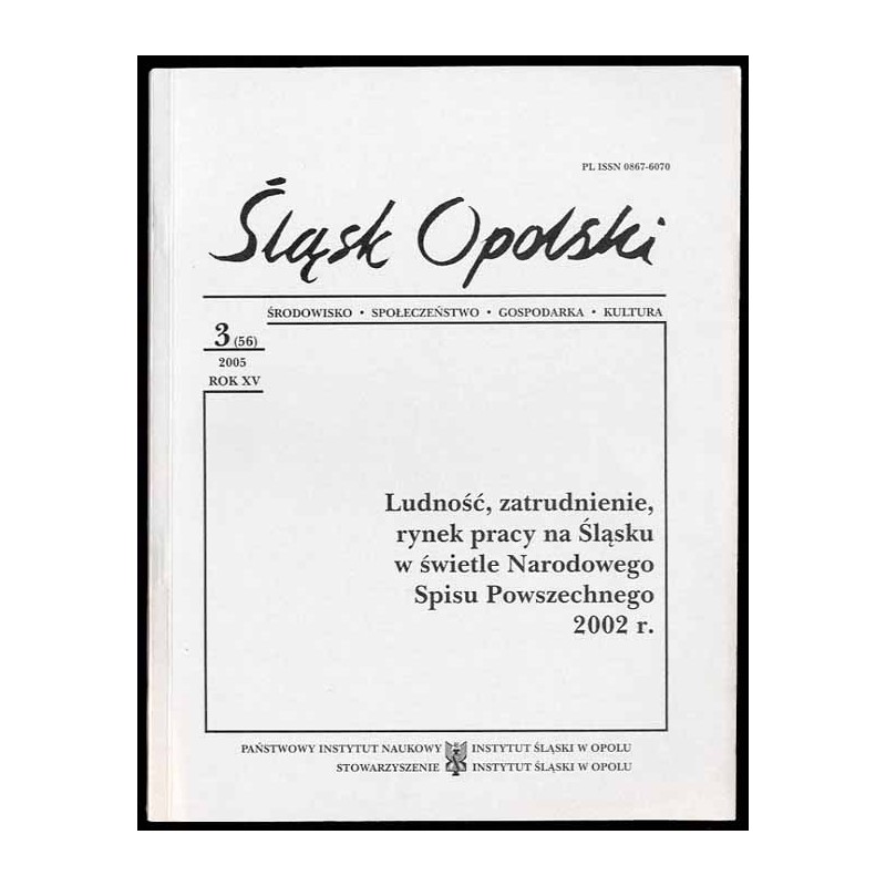 Śląsk Opolski. Środowisko, społeczeństwo, gospodarka, kultura. R.15 (2005). Nr 3 (56). Ludność, zatrudnienie, rynek pracy na Ślą