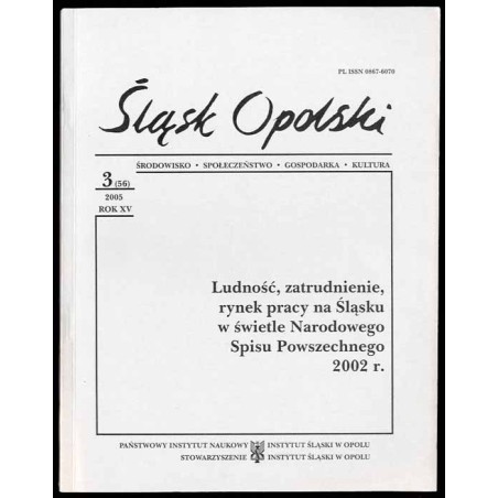 Śląsk Opolski. Środowisko, społeczeństwo, gospodarka, kultura. R.15 (2005). Nr 3 (56). Ludność, zatrudnienie, rynek pracy na Ślą
