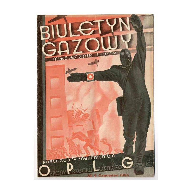 Biuletyn Gazowy. Miesięcznik L.O.P.P. poświęcony zagadnieniom ochrony przeciwlotniczo-gazowej. R.5 (1934). Nr 6 (czerwiec 1934)