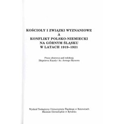 Kościoły i związki wyznaniowe a konflikt polsko-niemiecki na Górnym Śląsku w latach 1919-1921. Praca zbiorowa