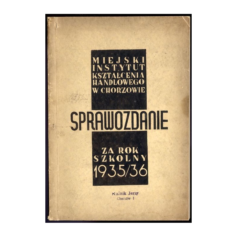 Miejski Instytut Kształcenia Handlowego Chorzów - Wojew. Śląskie. [Sprawozdanie za rok szkolny 1935/36]