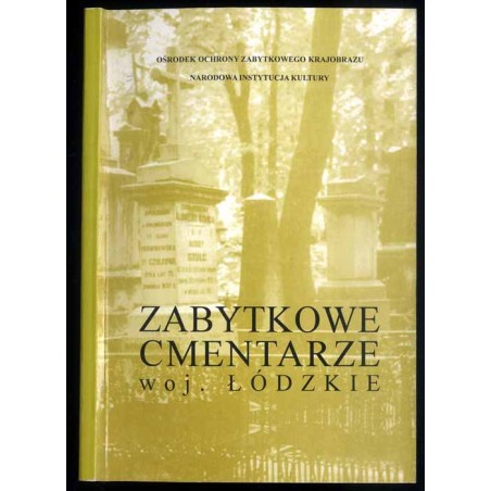 Zabytkowe cmentarze i mogiły w Polsce. Województwo łódzkie