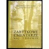 Zabytkowe cmentarze i mogiły w Polsce. Województwo łódzkie