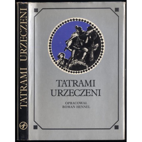 Tatrami urzeczeni. Dawna turystyka w słowie i obrazie