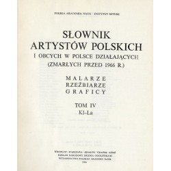 Słownik artystów polskich i obcych w Polsce działających. Malarze. Rzeźbiarze. Graficy. T.4: Kl - La