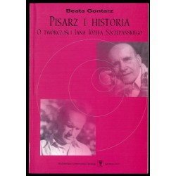 Pisarz i historia. O twórczości Jana Józefa Szczepańskiego