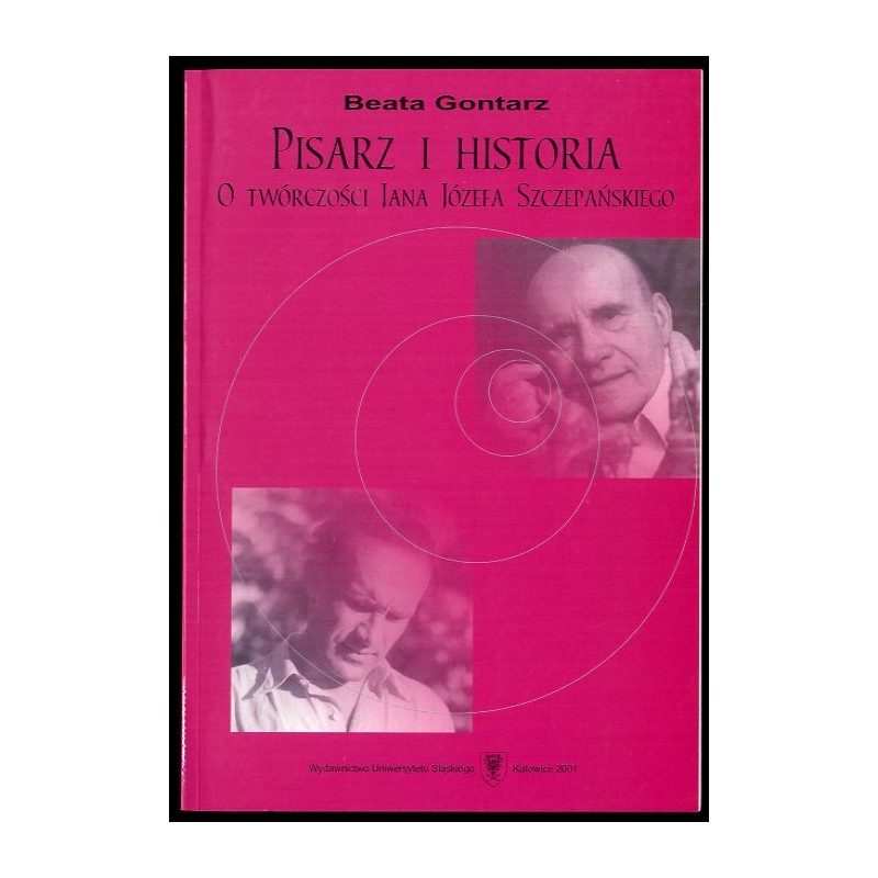 Pisarz i historia. O twórczości Jana Józefa Szczepańskiego