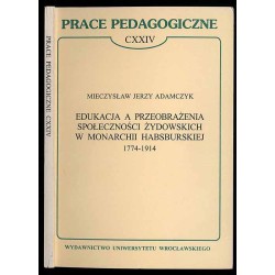 Edukacja a przeobrażenia społeczności żydowskich w monarchii habsburskiej 1774-1914