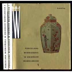 Porcelana miśnieńska w zbiorach wawelskich  La porcelaine de meissen dans collections du Wawel. 2vol