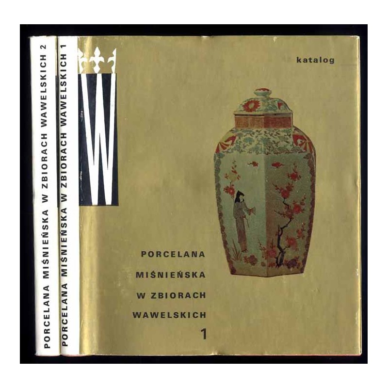 Porcelana miśnieńska w zbiorach wawelskich  La porcelaine de meissen dans collections du Wawel. 2vol