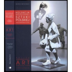 Kolekcja współczesnej sztuki polskiej Muzeum Górnośląskiego w Bytomiu. Katalog nabytków z lat 2003-2009. Polish contemporary art