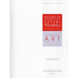 Kolekcja współczesnej sztuki polskiej Muzeum Górnośląskiego w Bytomiu. Katalog nabytków z lat 2003-2009. Polish contemporary art