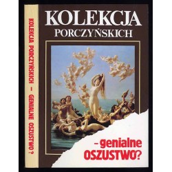 Kolekcja Porczyńskich - genialne oszustwo?
