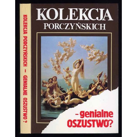 Kolekcja Porczyńskich - genialne oszustwo?