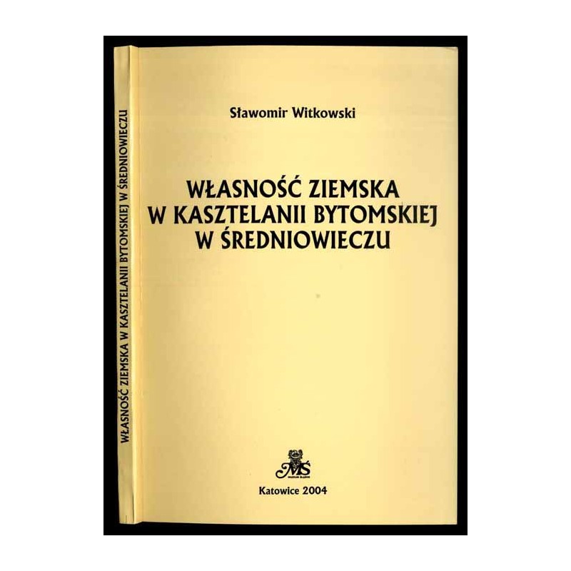 Własność ziemska w kasztelanii bytomskiej w średniowieczu