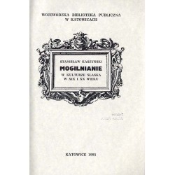 Mogilnianie w kulturze Śląska w XIX i XX wieku
