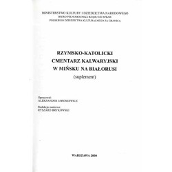 Cmentarze na dawnych Kresach Wschodnich Rzeczypospolitej. T.1: Rzymsko-Katolicki Cmentarz Kalwaryjski w Mińsku na Białorusi (sup