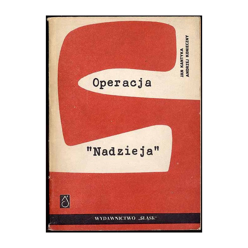 Operacja "Nadzieja". Kartki z dziejów ZWM w woj. [województwie] śląsko-dąbrowskim