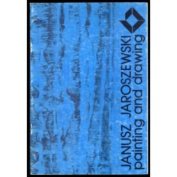 Janusz Jaroszewski. Painting and drawing. Galeria Sztuki Współczesnej BWA Legnica, styczeń-luty '92