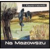 Na Mazowszu. Gawędy krajoznawcze