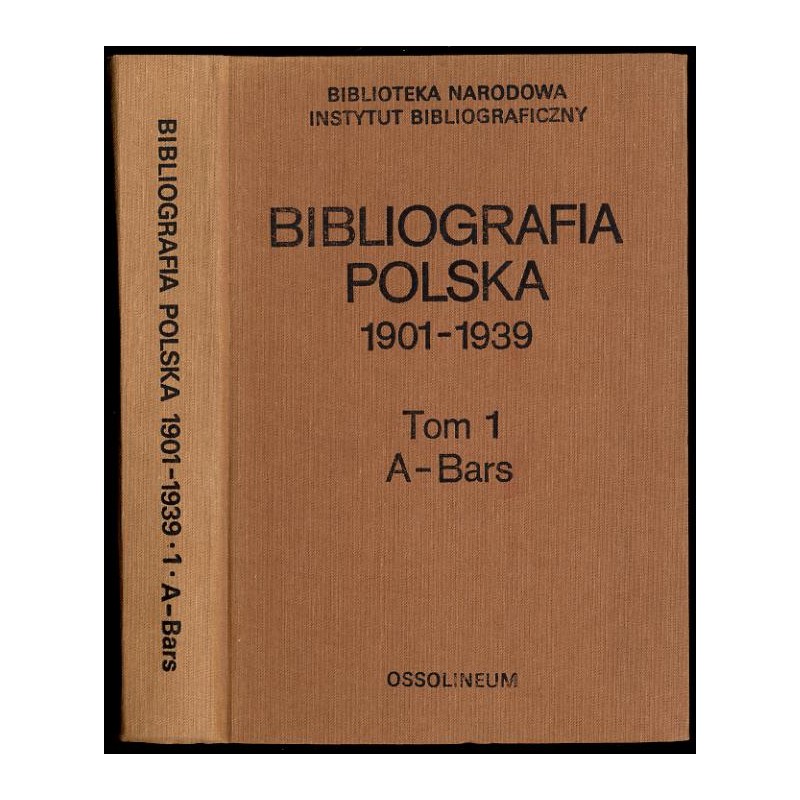 Bibliografia polska 1901-1939. T.1. A-Bars