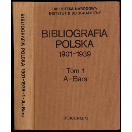 Bibliografia polska 1901-1939. T.1. A-Bars