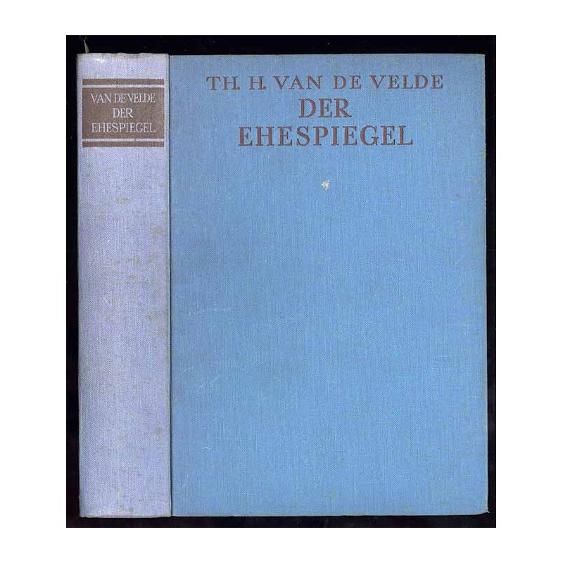 Der Ehespiegel. Ein Bilderbuch mit Textlichen Erläuterungen und Betrachtungen