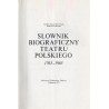 Słownik biograficzny teatru polskiego. [T.1]: 1765-1965