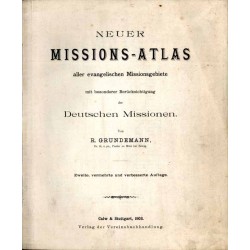 Neuer Missions-Atlas aller evangelischen Missionsgebiete mit besonderer Berücksichtigung der Deutschen Missionen