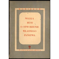 Walka Rusi o stworzenie własnego państwa