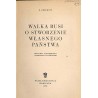 Walka Rusi o stworzenie własnego państwa