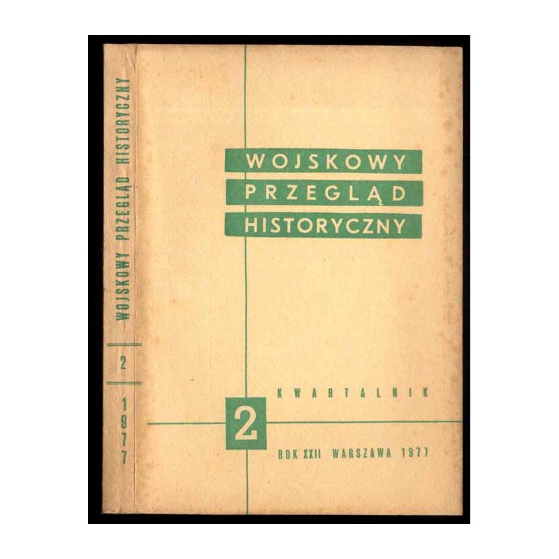 Wojskowy Przegląd Historyczny. R. 22 (1977). Nr 2 (80) (Kwiecień-Czerwiec 1977)