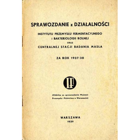 Sprawozdanie z działalności Instytutu Przemysłu Fermentacyjnego i Bakteriologii Rolnej oraz Centralnej Stacji Badania Masła za R
