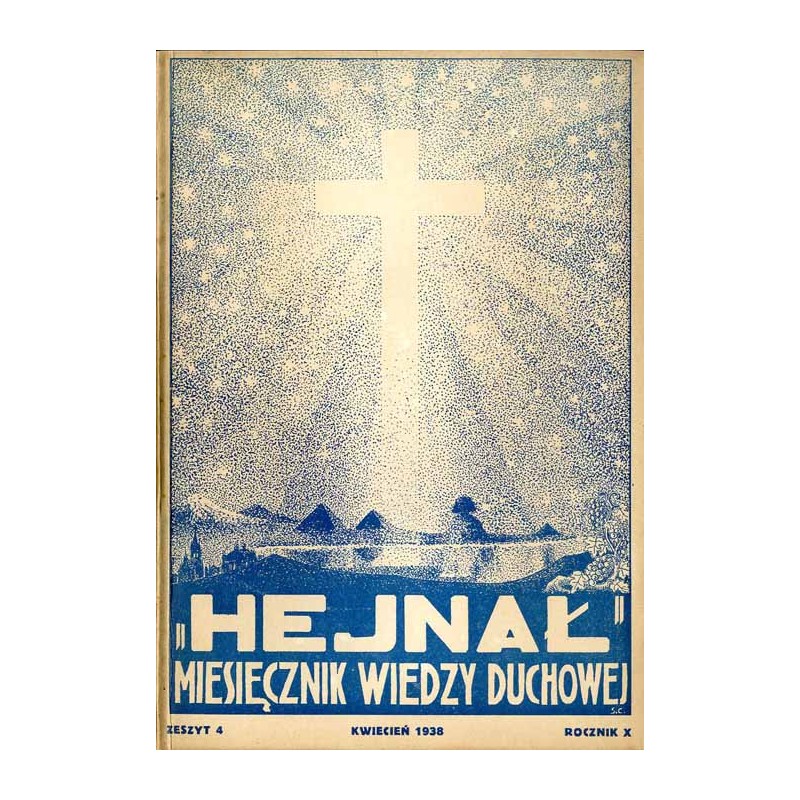 "Hejnał". Miesięcznik wiedzy duchowej. R. 10 (1938). Z. 4 (Kwiecień 1938)
