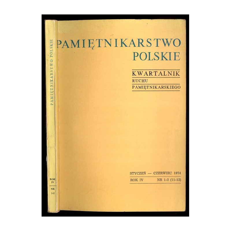 Pamiętnikarstwo Polskie. Kwartalnik ruchu pamiętnikarskiego. R.4 (1974). Nr 1-2 (11-12) (Styczeń-Czerwiec 1974)
