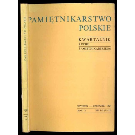 Pamiętnikarstwo Polskie. Kwartalnik ruchu pamiętnikarskiego. R.4 (1974). Nr 1-2 (11-12) (Styczeń-Czerwiec 1974)