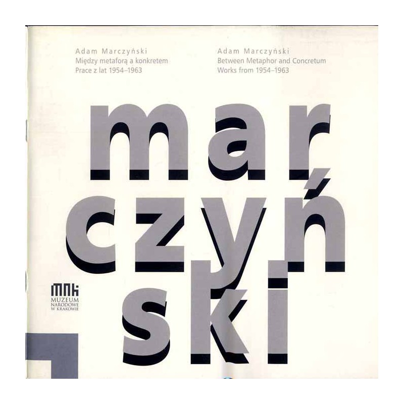 Adam Marczyński. Między metaforą a konkretem. Prace z lat 1954-1963