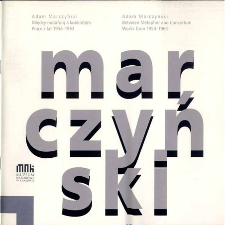Adam Marczyński. Między metaforą a konkretem. Prace z lat 1954-1963