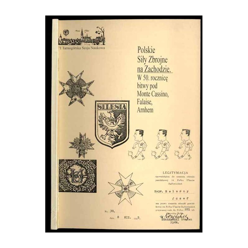 Polskie Siły Zbrojne na Zachodzie. W 50. rocznicę bitwy pod Monte Cassino, Falaise, Arnhem. VI Tarnogórska Sesja Naukowa [17.12.