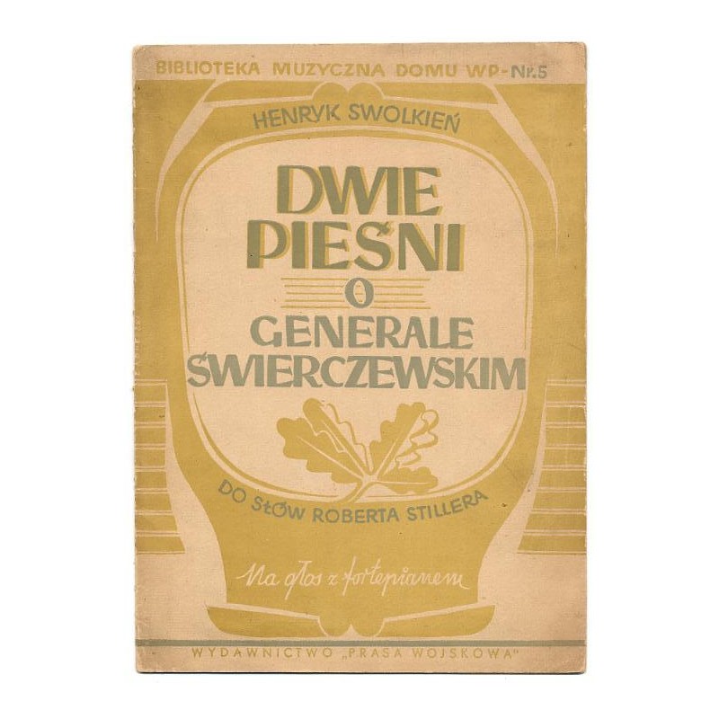 Dwie pieśni o generale Świerczewskim: na głos z fortepianem / Henryk Swolkień do słów Roberta Stillera