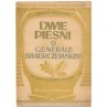 Dwie pieśni o generale Świerczewskim: na głos z fortepianem / Henryk Swolkień do słów Roberta Stillera