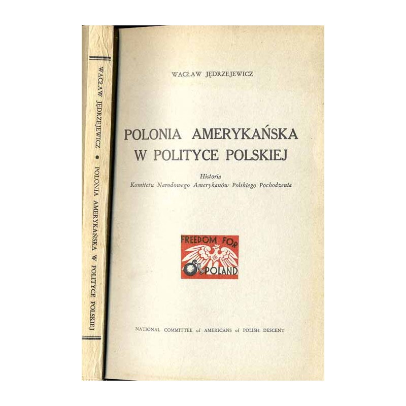 Polonia amerykańska w polityce polskiej. Historia Komitetu Narodowego Amerykanów Polskiego Pochodzenia
